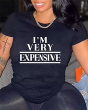 Load image into Gallery viewer, I’m Very Expensive T Shirt
